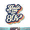 MADE IN THE 80s Costume Born 1980s Halloween Retro Vintage png, sublimation.jpg