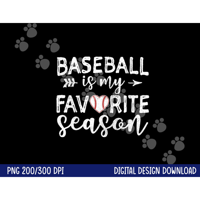 Baseball Is My Favorite Season png, sublimation copy.jpg