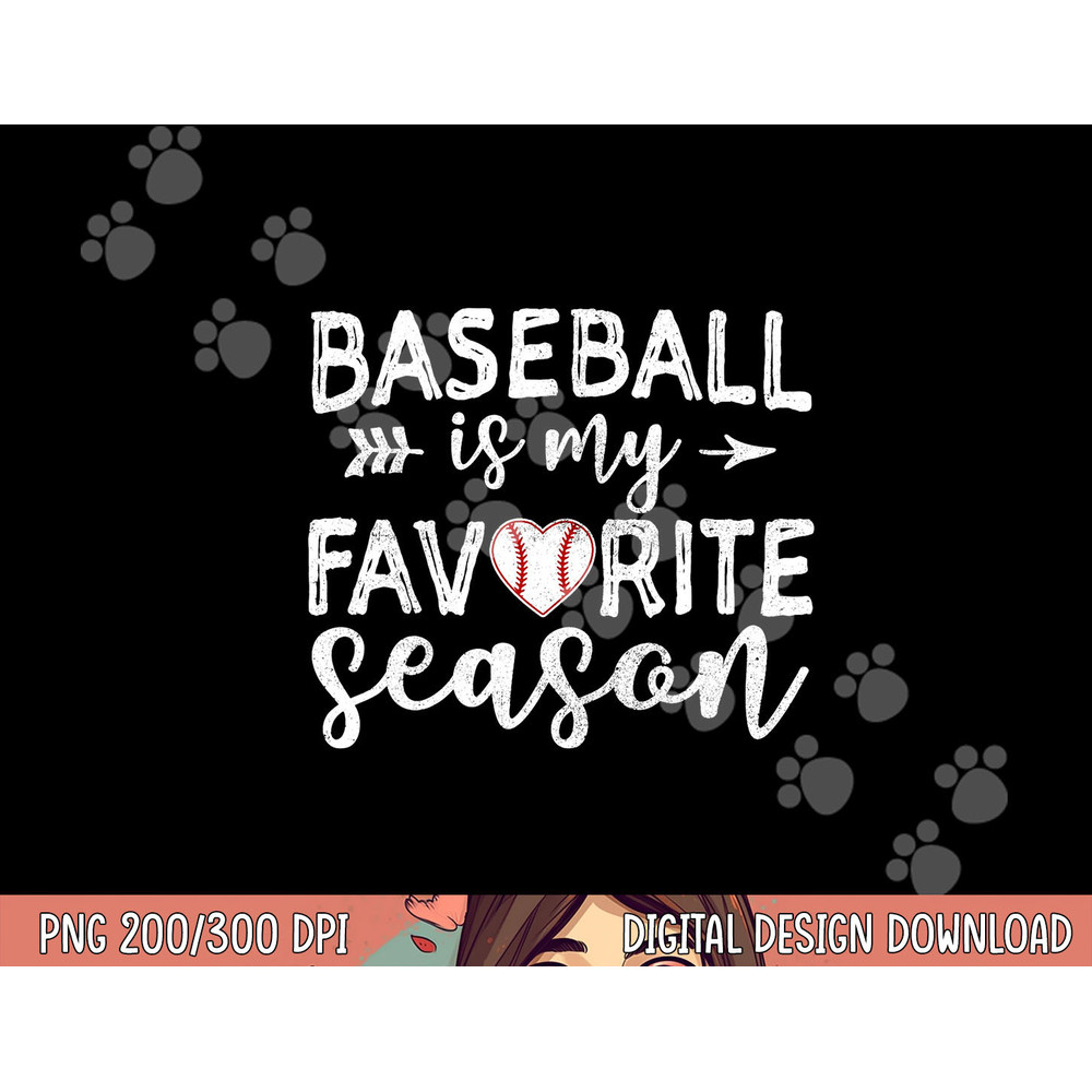 Baseball Is My Favorite Season png, sublimation copy.jpg
