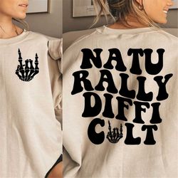 naturally difficult svg, naturally difficult png, funny wife svg, funny girlfriend svg, stubborn svg, trendy wife svg, t