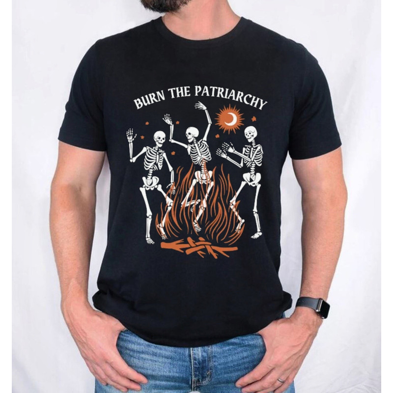 Burn The Patriarchy Shirt, Dancing Skeleton Shirt, Dancing Skeleton Tshirt, Feminist Halloween Shirt, Reproductive Rights Shirt, Fall Shirt - 2.jpg