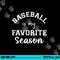 Baseball Is My Favorite Season Sports Mama - Mother s Day png, sublimation copy.jpg