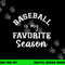 Baseball Is My Favorite Season Sports Mama - Mother s Day png, sublimation copy.jpg