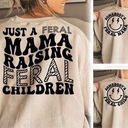 just a feral mama raising feral children svg, adult humor svg png, mama design, women motivational sublimation cut file