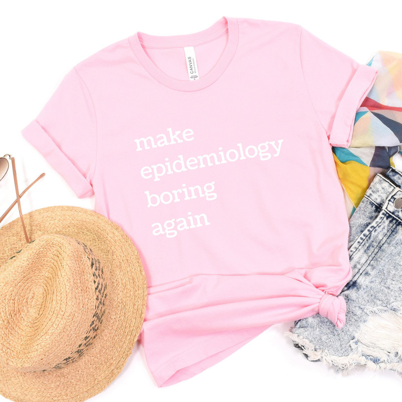 epidemiology shirt, public health shirt, make epidemiology boring again, mph grad gift, data shirt, research shirt, epi shirt, science shirt - 3.jpg