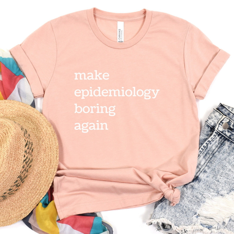 epidemiology shirt, public health shirt, make epidemiology boring again, mph grad gift, data shirt, research shirt, epi shirt, science shirt - 7.jpg
