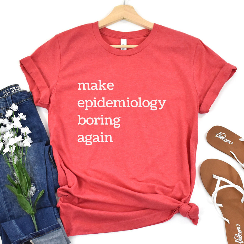 epidemiology shirt, public health shirt, make epidemiology boring again, mph grad gift, data shirt, research shirt, epi shirt, science shirt - 8.jpg