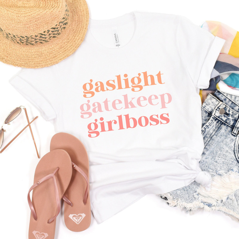 gaslight gatekeep girlboss shirt, feminist shirt, women empowerment shirt, girl power shirt, minimalist t-shirt, boss babe shirt - 2.jpg