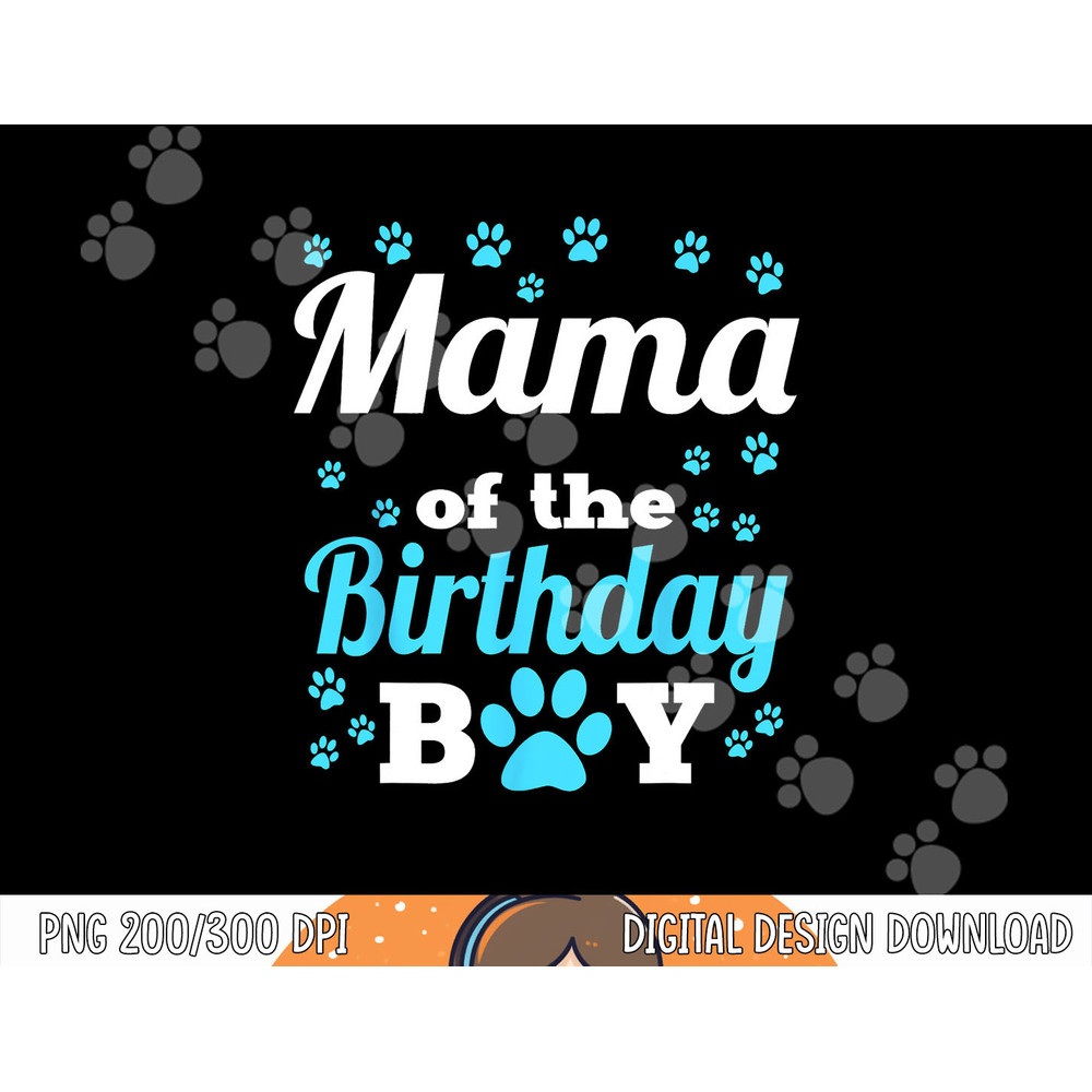 Mama Of The Birthday Boy Dog Paw Bday Party Celebration png, sublimation copy.jpg
