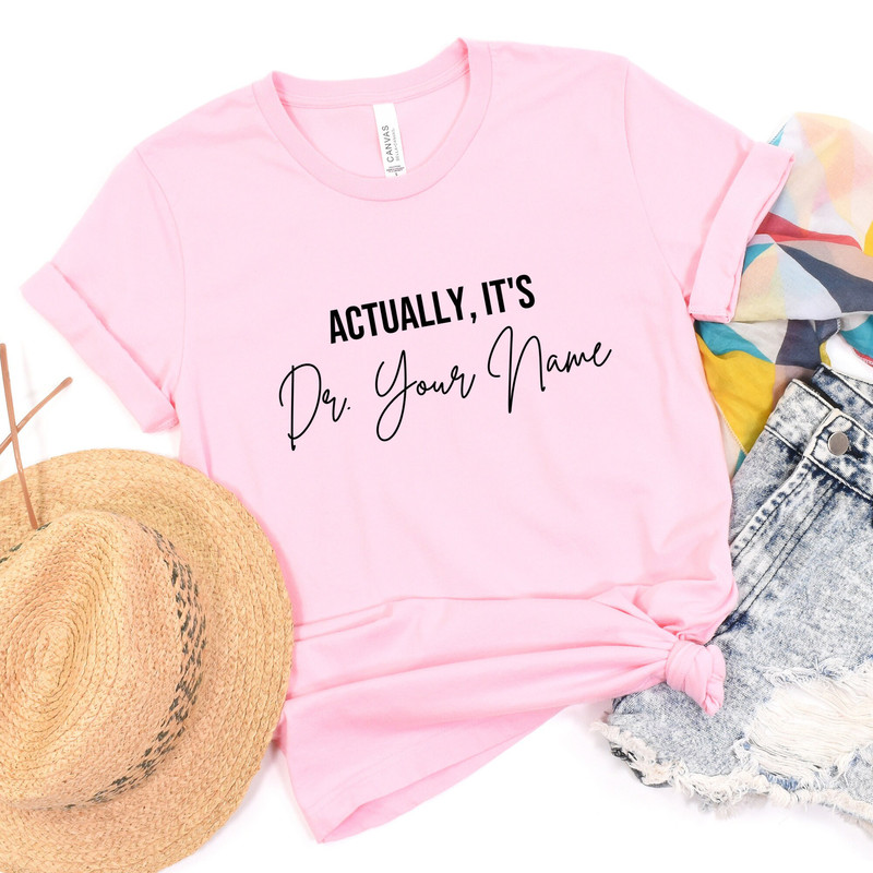 phd shirt, phd graduation gift, actually its doctor, actually its dr, its doctor actually, its dr actually, phd gift, doctor shirt, custom - 5.jpg
