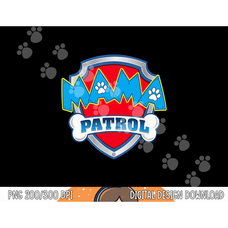 Mama Patrol Shirt - Dog Mom Dad Funny Gift Birthday Party png, sublimation (1) copy.jpg