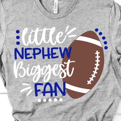 football nephew svg, little nephew biggest fan, football brother svg, football uncle svg boy football shirt svg for cric