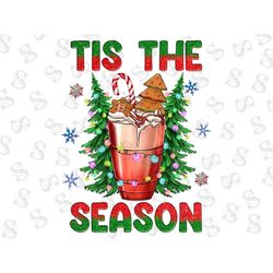 Tis The Season PNG File, Sublimation Designs Download, Digital, Hot Cocoa Christmas, Holiday, Christmas Sublimation png,