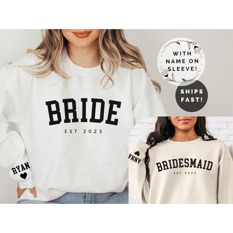Custom Bride Est Sweatshirt with Name on Sleeve, Future Mrs Sweatshirt Custom, Bridal Shower Gift for Bride, Bridesmaid Sweatshirt, Engaged - 1.jpg