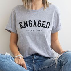 future mrs engaged shirt, he asked she said yes gift, engaged af, just engaged gifts, engagement gift, engagement announ