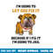 Dog Let God Fix It Because If I Fix It I m Going To Jail  png, sublimation copy.jpg