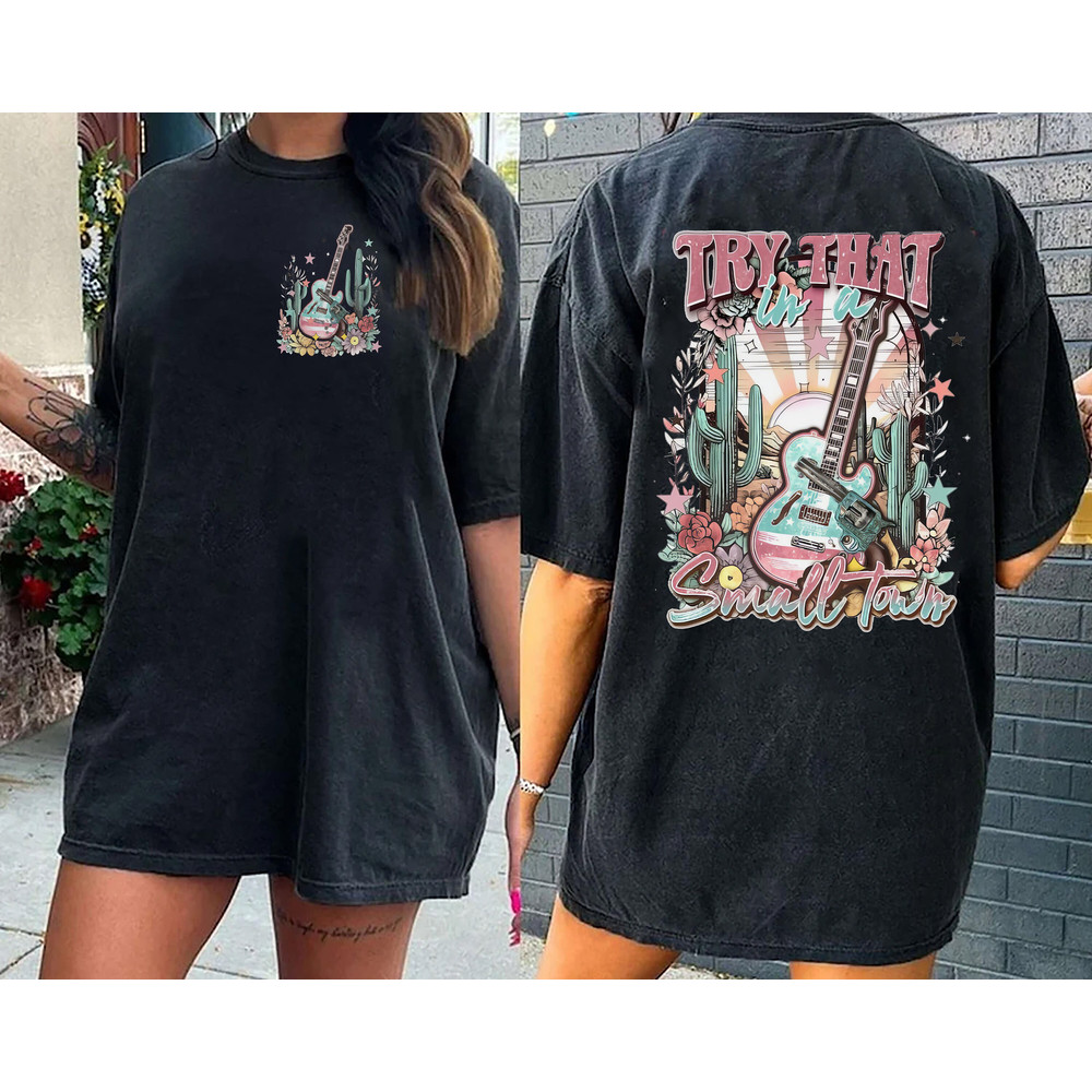 Comfort Colors® Try That In A Small Town Shirt, Country Music Shirt, Southern Shirt, Aldean Shirt, Girl Country Shirt, Country Music Shirt - 3.jpg