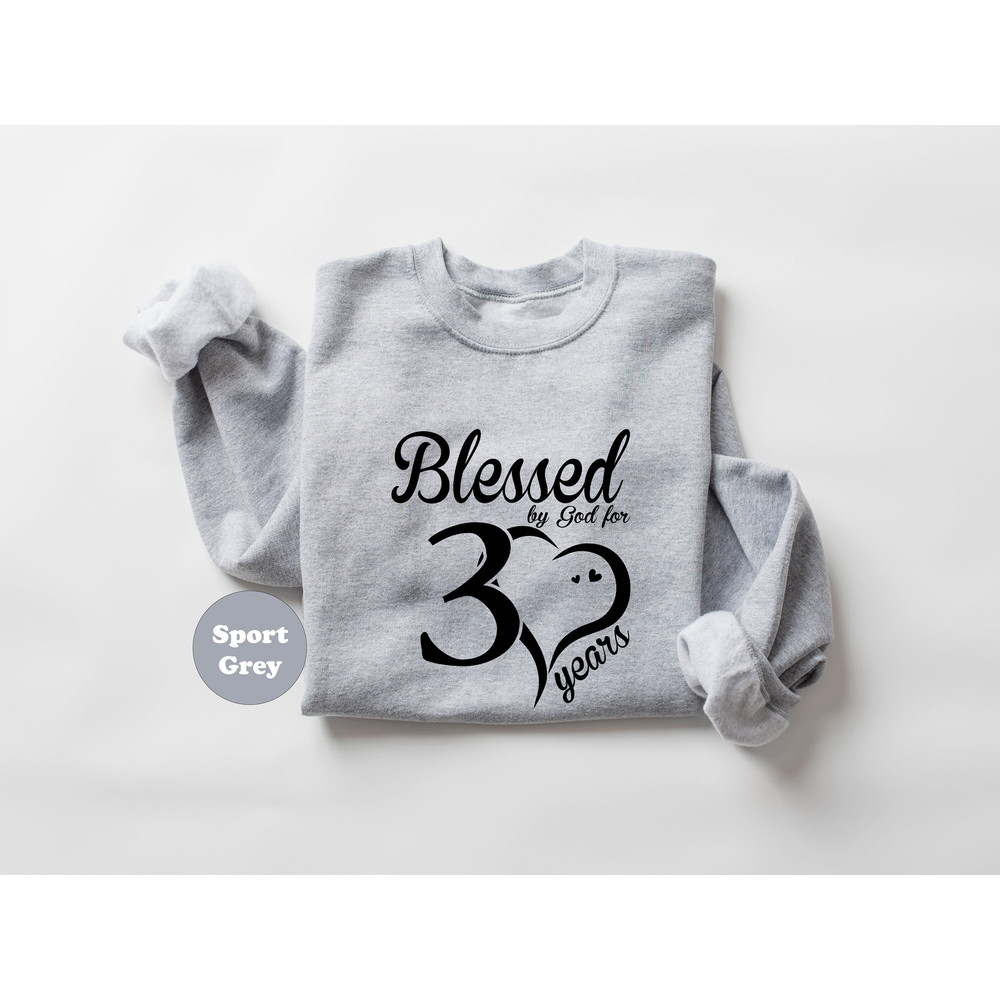 Blessed By God For 30 Years Shirt, Religious Thirtieth Birthday Tshirt, Turning 30 Faith Sweatshirt, Birthday Party Hoodie, Birthday Gift - 1.jpg