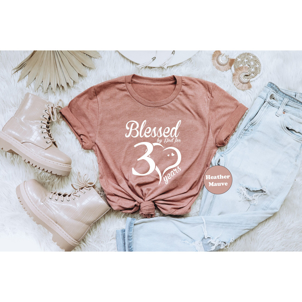 Blessed By God For 30 Years Shirt, Religious Thirtieth Birthday Tshirt, Turning 30 Faith Sweatshirt, Birthday Party Hoodie, Birthday Gift - 3.jpg