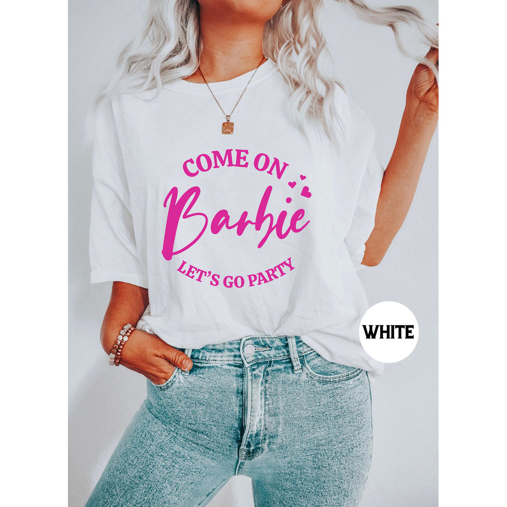 Come On Barbie Let's Go Party Shirt, Doll Baby Girl T-shirt, Birthday Crew Sweatshirt, Birthday Party Girls Hoodie, Cute Barbie Outfit Gift - 3.jpg