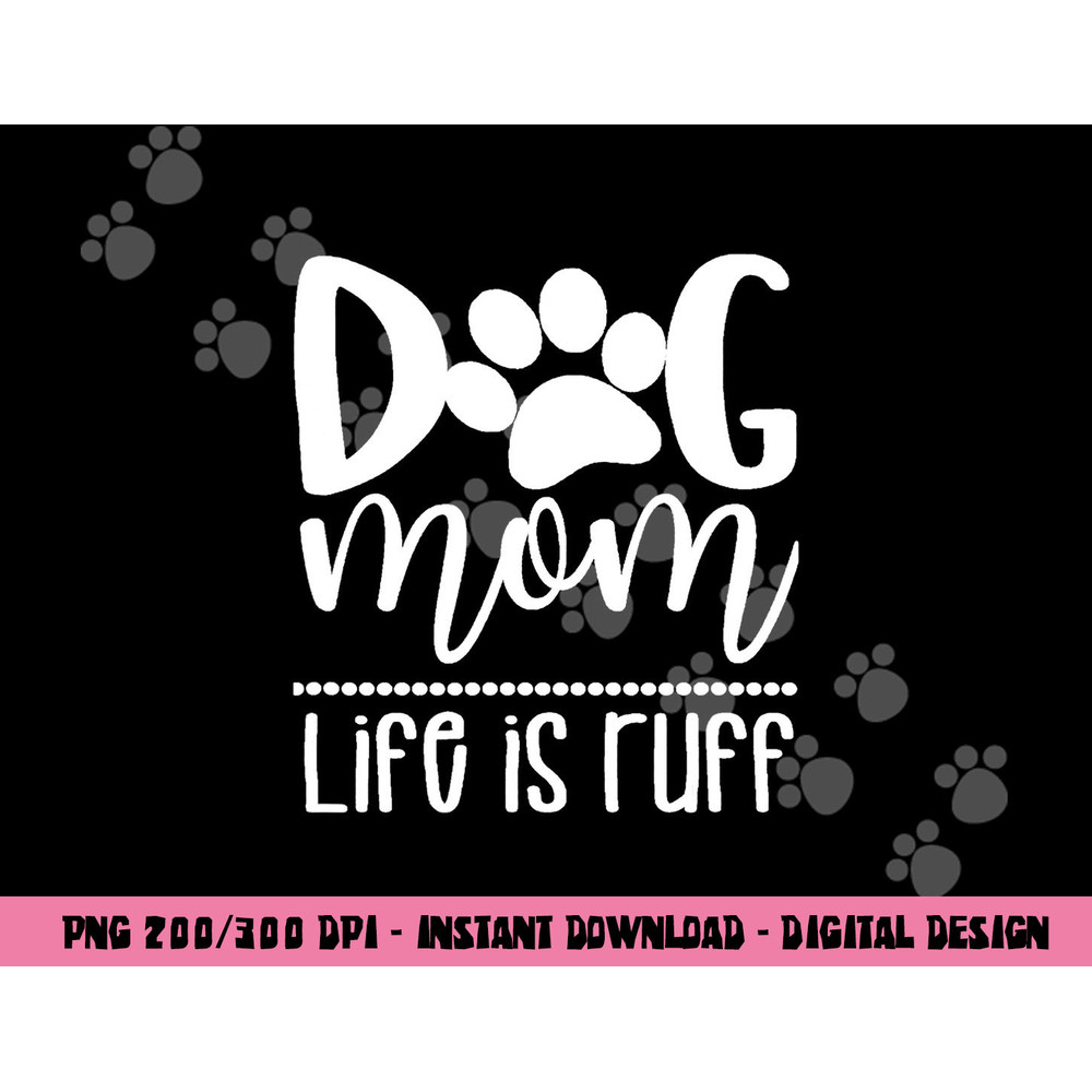Dog Mom - Great gift for Women, Friends, Mom png, sublimation copy.jpg