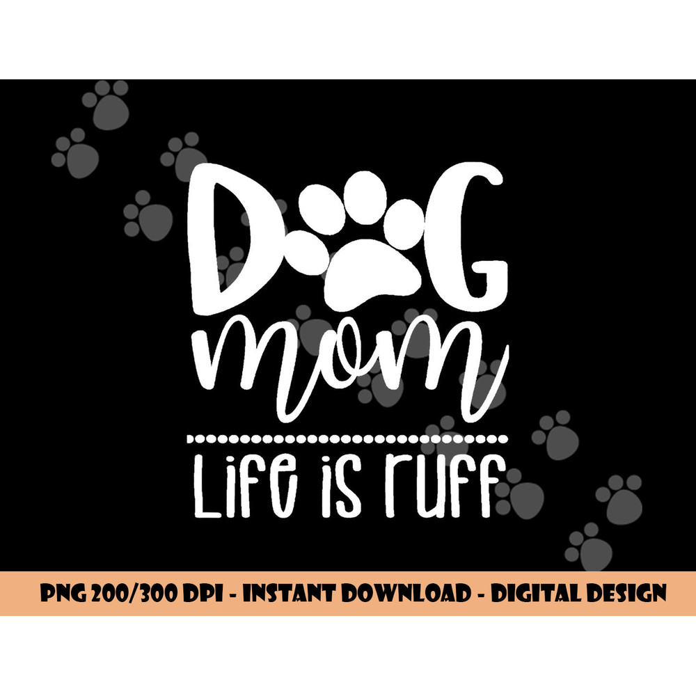 Dog Mom - Great gift for Women, Friends, Mom png, sublimation copy.jpg