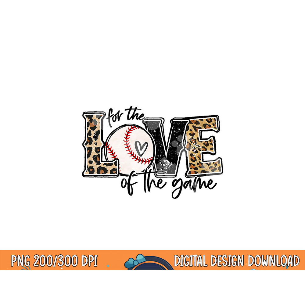 Baseball Mom Leopard Shirt For The Love of The Game Baseball png, sublimation copy.jpg
