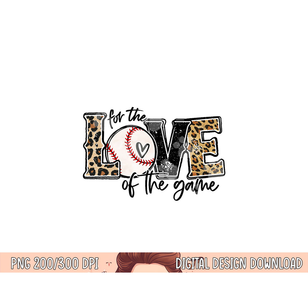 Baseball Mom Leopard Shirt For The Love of The Game Baseball png, sublimation copy.jpg