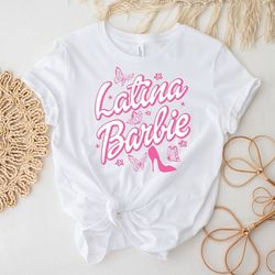 latina barbie shirt, barbie shirt, girls shirt, barbenheimer shirt, baby doll girl shirt, barbie movie shirt, barbie hea