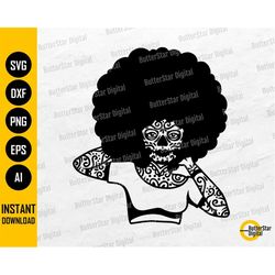 Afro Sugar Skull SVG | Black Woman SVG | Dia De Los Muertos SVG | Cricut Cutting File Silhouette Cameo Clipart Vector Di
