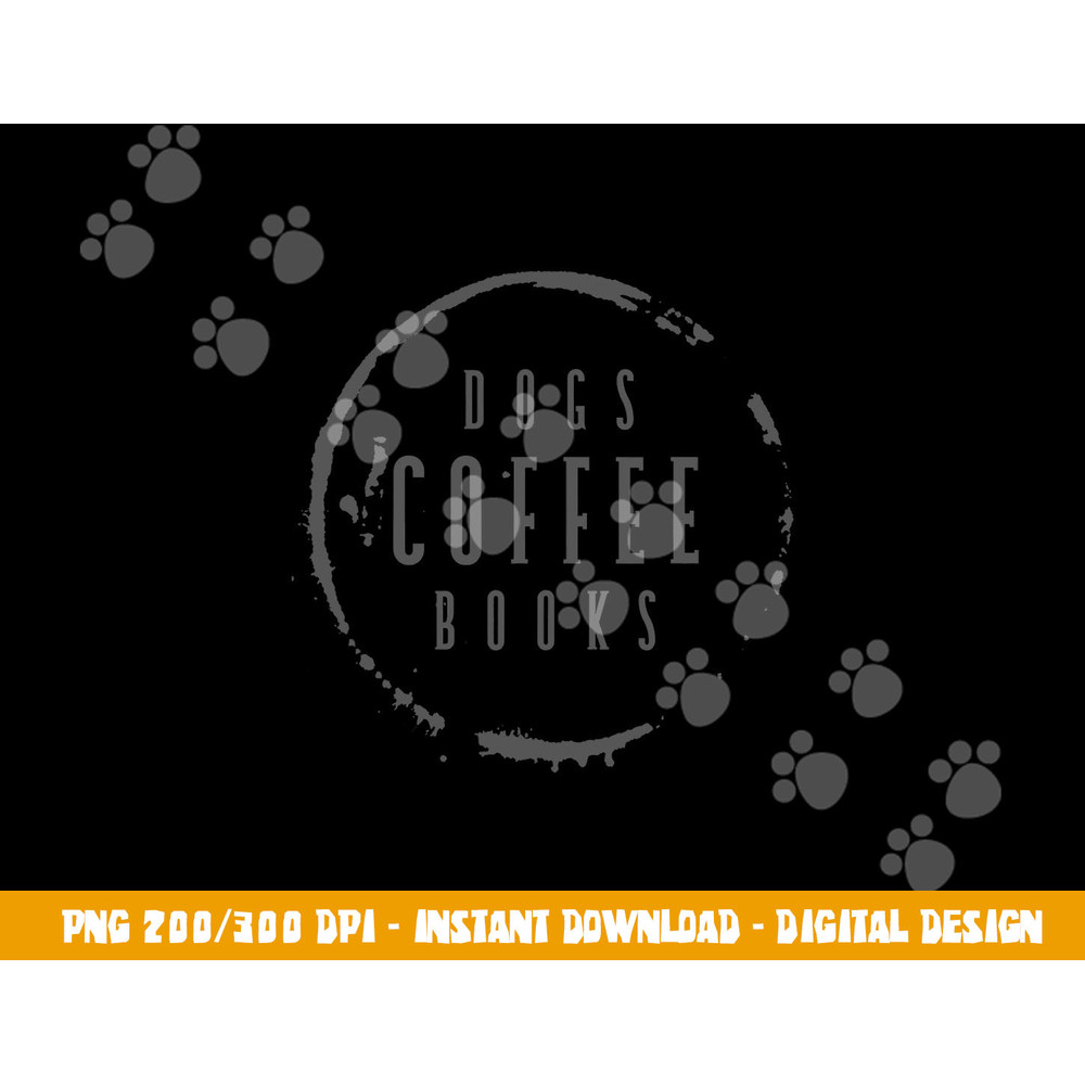 Dogs Coffee Books Reading Book Addict Easily Distracted Dogs png, sublimation copy.jpg