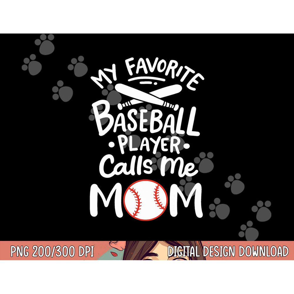 Baseball My Favorite Baseball Player Calls me Mom png, sublimation copy.jpg