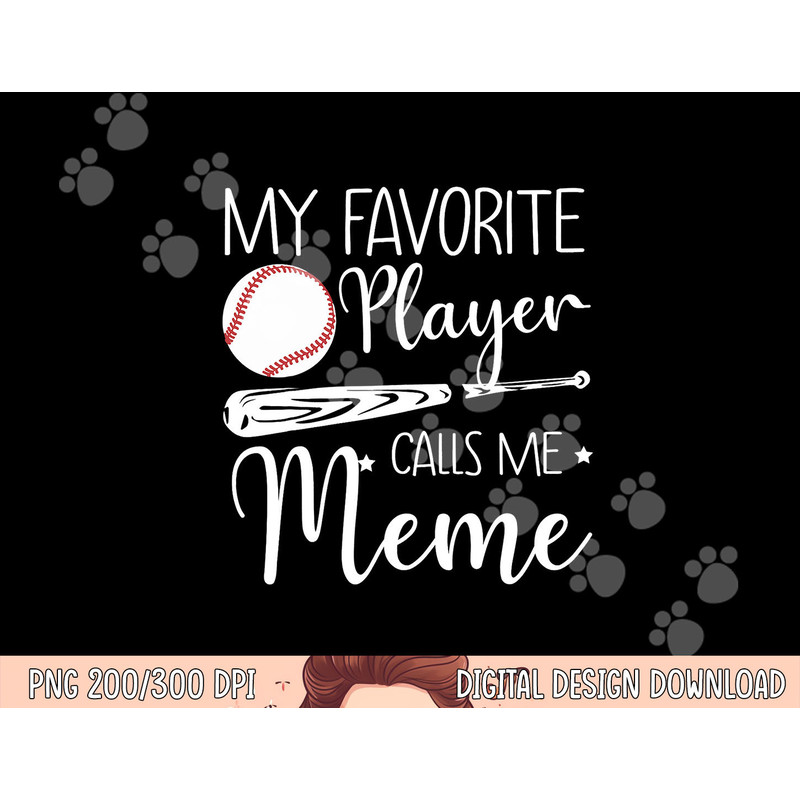 Baseball My Favorite Player Calls Me Meme Grandma Gift png, sublimation copy.jpg