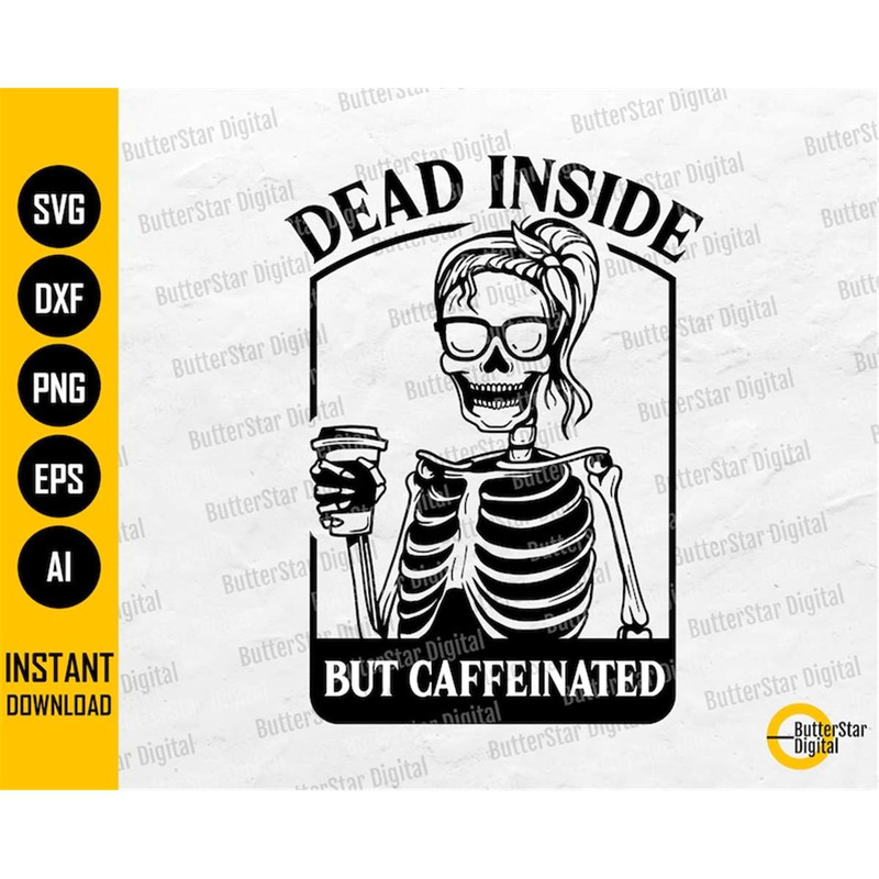 MR-267202318243-dead-inside-but-caffeinated-svg-coffee-lover-svg-mom-skull-image-1.jpg