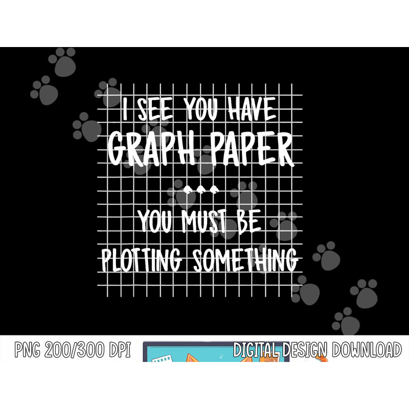 Math Teacher - You Must Be Plotting Something Funny Gift png, sublimation copy.jpg