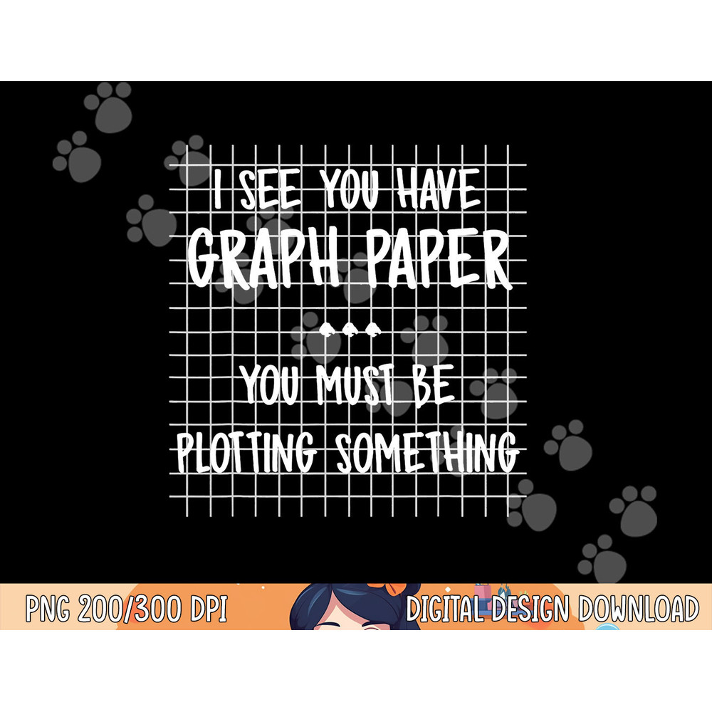 Math Teacher - You Must Be Plotting Something Funny Gift png, sublimation copy.jpg