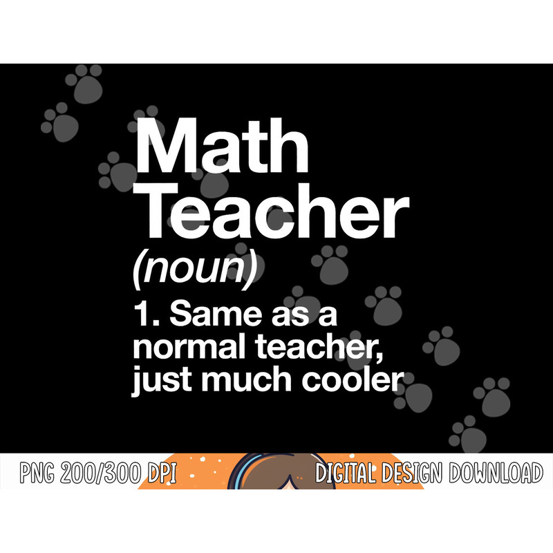 Math Teacher Definition Funny Back To School First Day png, sublimation copy.jpg
