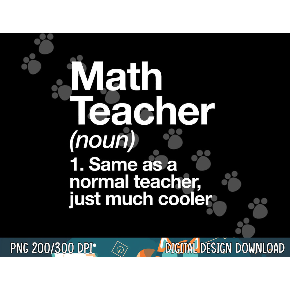 Math Teacher Definition Funny Back To School First Day png, sublimation copy.jpg