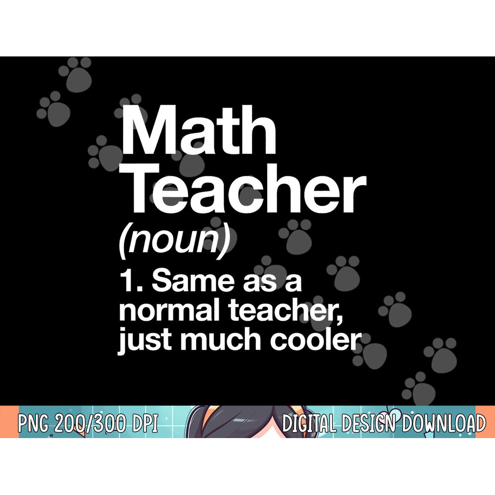 Math Teacher Definition Funny Back To School First Day png, sublimation.jpg