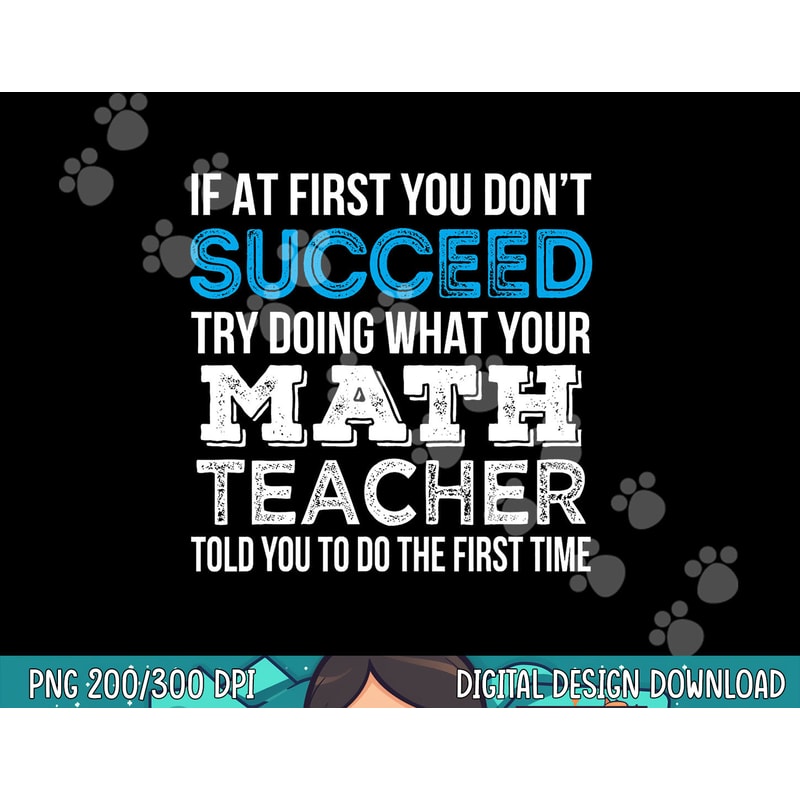Math Teacher If at first you don t succeed Funny Gift png, sublimation copy.jpg