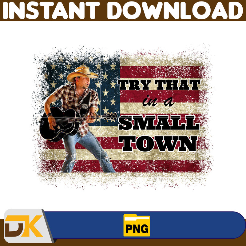 Try That In A Small Town PNG,Country Png, Southern Png, Jason Aldean Png, Girl Country Png, Country Music Png (23).jpg