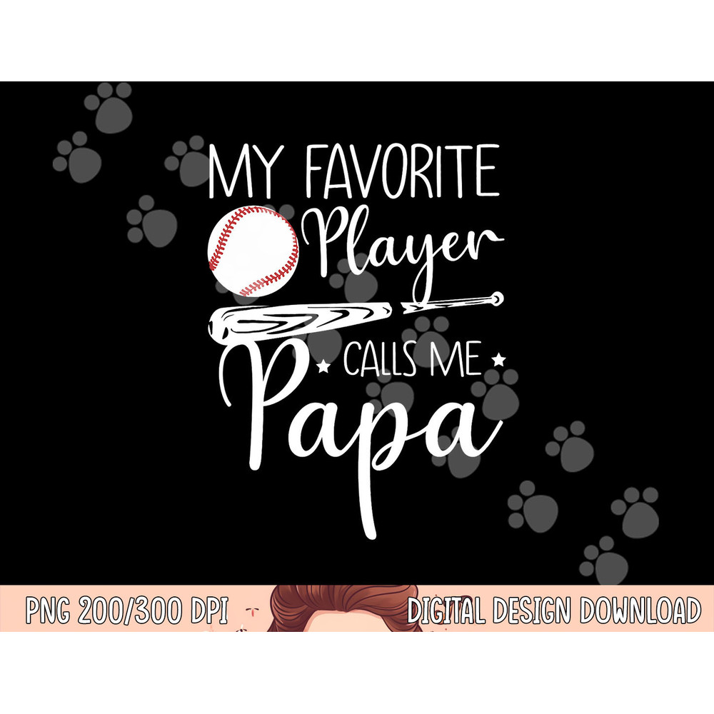 Baseball My Favorite Player Calls Me Papa Grandpa Gift png, sublimation copy.jpg