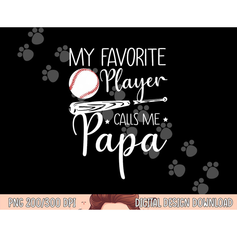 Baseball My Favorite Player Calls Me Papa Grandpa Gift png, sublimation copy.jpg