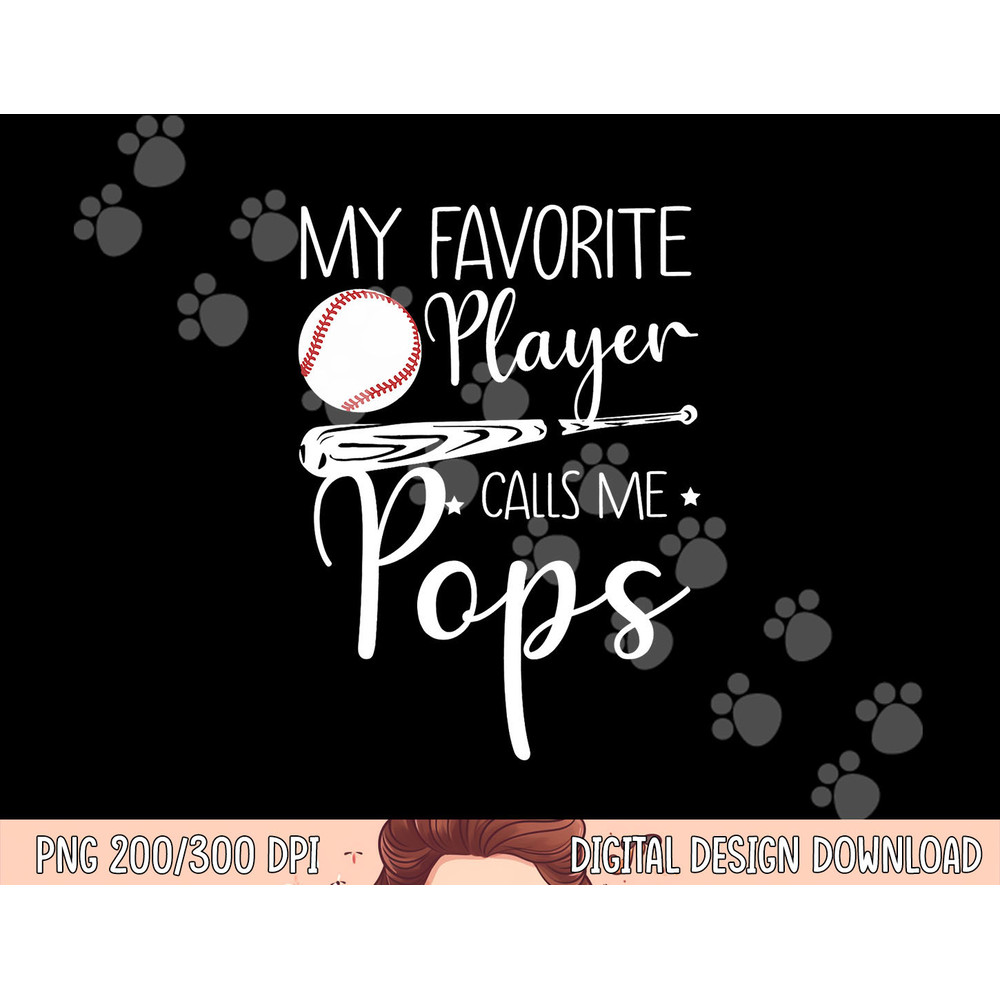 Baseball My Favorite Player Calls Me Pops Grandpa Gift png, sublimation copy.jpg