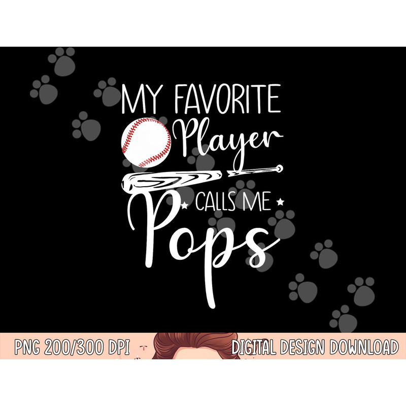 Baseball My Favorite Player Calls Me Pops Grandpa Gift png, sublimation copy.jpg