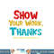 Math Teacher Show Your Work Thanks Every Math Teacher Ever  png, sublimation copy.jpg