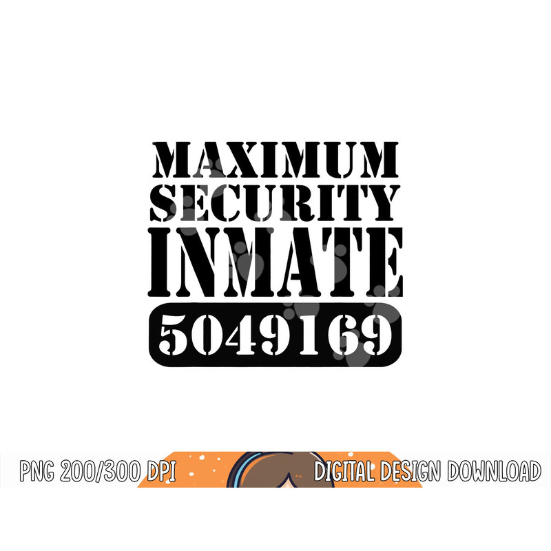 Maximum Security Inmate Halloween Costume Party Fun png, sublimation copy.jpg