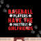 Baseball players have the prettiest girlfriends baseball png, sublimation copy.jpg