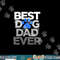 Men s Best Dog Dad Ever png, sublimation Husband Father s Day Gifts copy.jpg