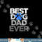 Men s Best Dog Dad Ever png, sublimation Husband Father s Day Gifts copy.jpg